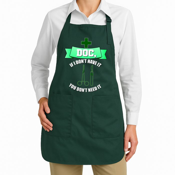 If I Don't Have It You Don't Need It Surgical Tech Apron