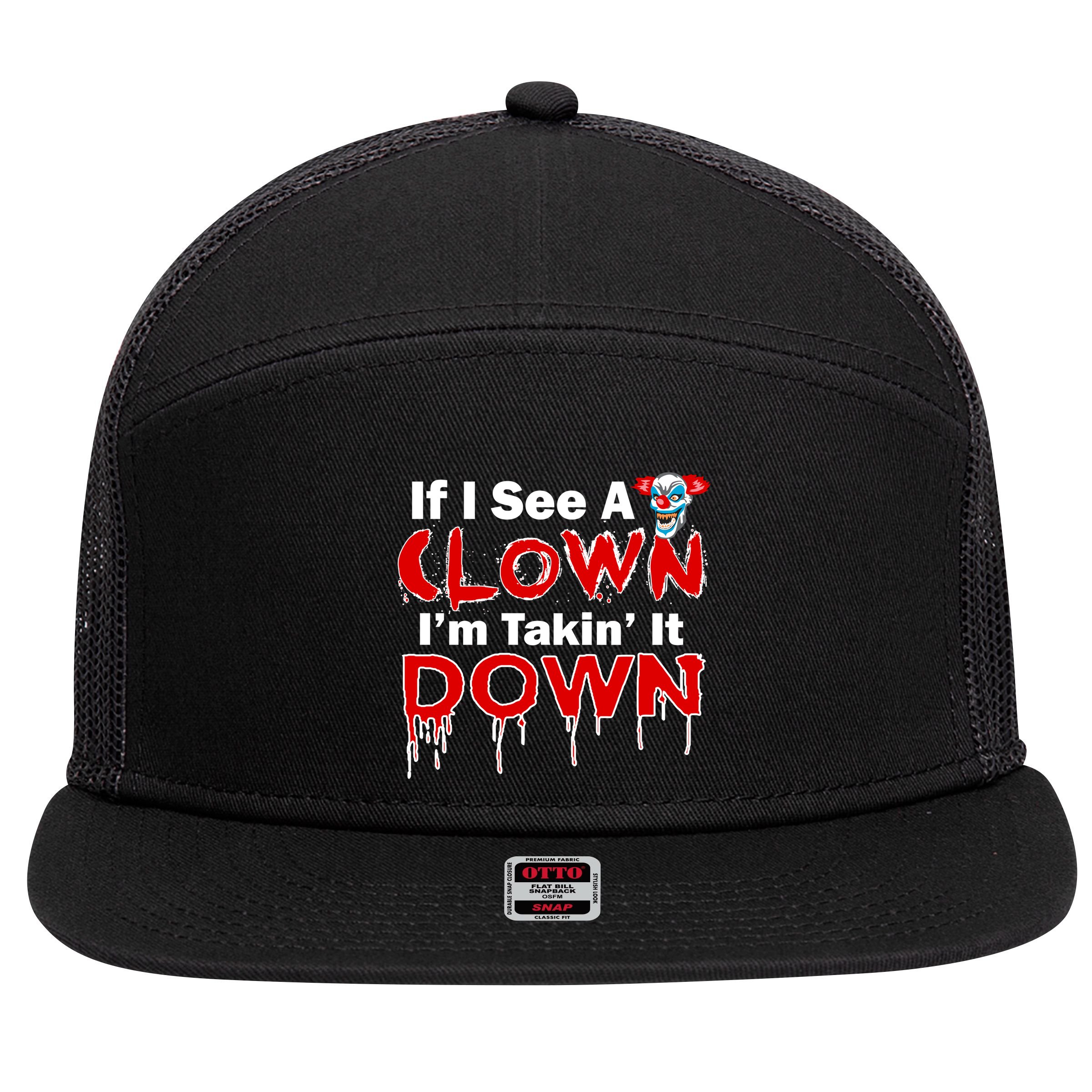 If I See A Clown I'm Takin' It Down Funny 7 Panel Mesh Trucker Snapback Hat