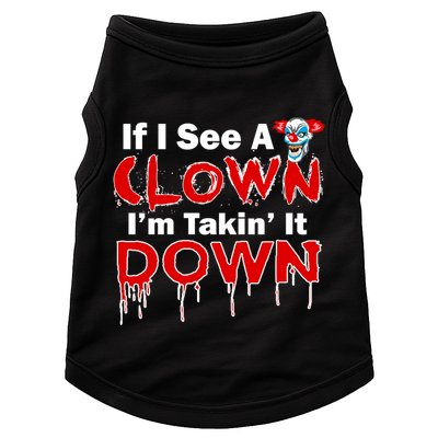 If I See A Clown I'm Takin' It Down Funny Doggie Tank