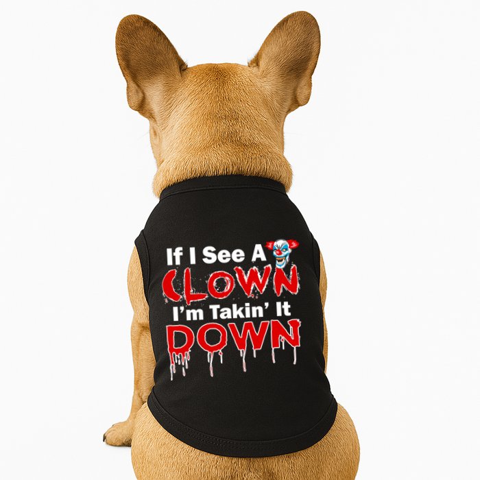 If I See A Clown I'm Takin' It Down Funny Doggie Tank