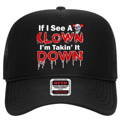 If I See A Clown I'm Takin' It Down Funny High Crown Mesh Back Trucker Hat