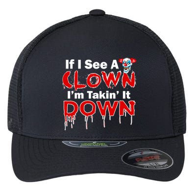 If I See A Clown I'm Takin' It Down Funny Flexfit Unipanel Trucker Cap