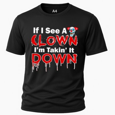 If I See A Clown I'm Takin' It Down Funny Performance Shirt