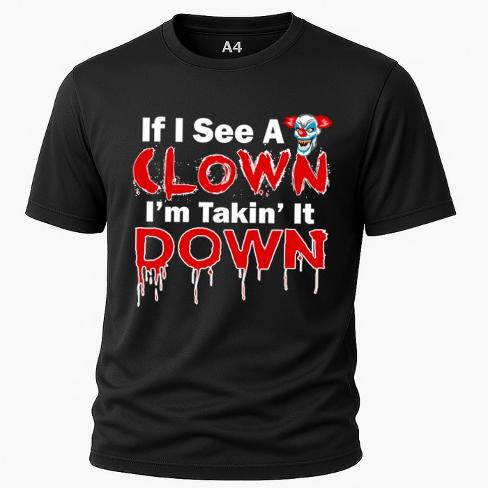 If I See A Clown I'm Takin' It Down Funny Performance Shirt