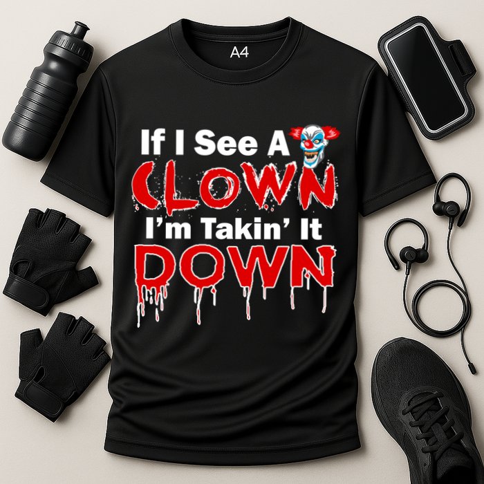 If I See A Clown I'm Takin' It Down Funny Performance Shirt