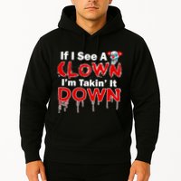 If I See A Clown I'm Takin' It Down Funny Hoodie