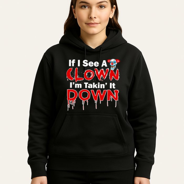 If I See A Clown I'm Takin' It Down Funny Hoodie