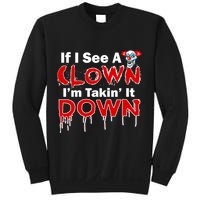 If I See A Clown I'm Takin' It Down Funny Sweatshirt