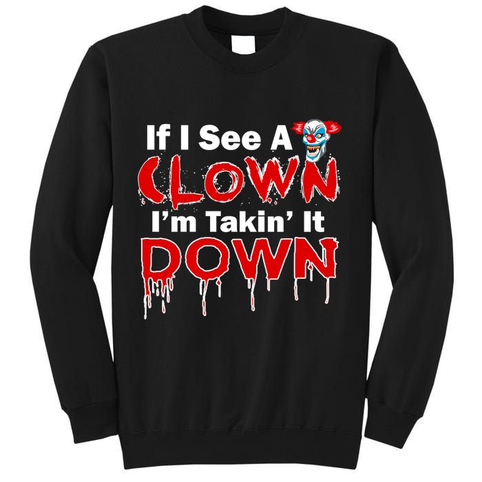 If I See A Clown I'm Takin' It Down Funny Sweatshirt