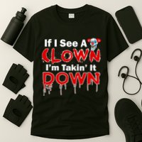 If I See A Clown I'm Takin' It Down Funny T-Shirt