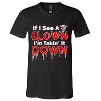 If I See A Clown I'm Takin' It Down Funny V-Neck T-Shirt