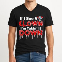 If I See A Clown I'm Takin' It Down Funny V-Neck T-Shirt