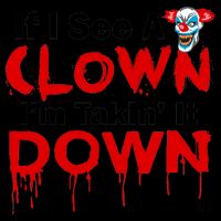 If I See A Clown I'm Takin' It Down Funny Mug