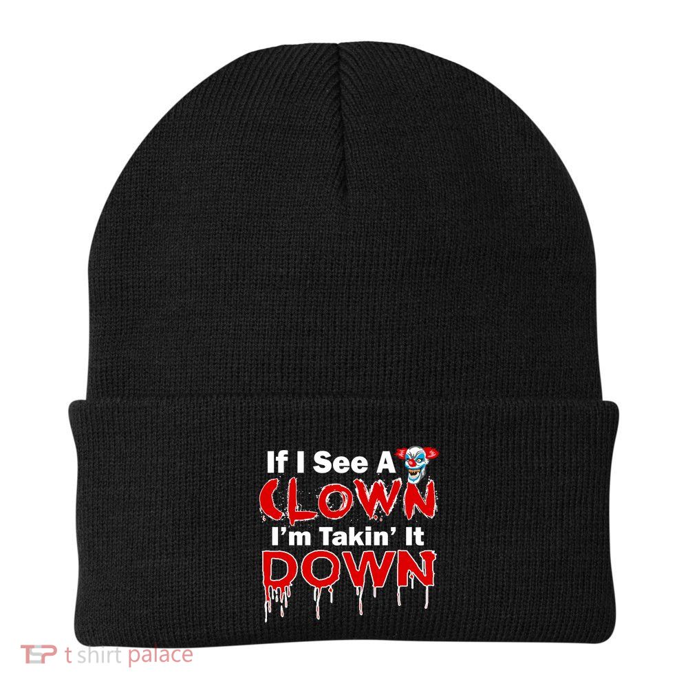 If I See A Clown I'm Takin' It Down Funny Knit Cap Winter Beanie