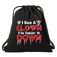 If I See A Clown I'm Takin' It Down Funny Drawstring Bag