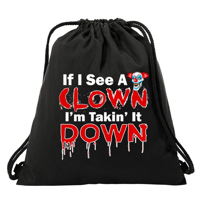 If I See A Clown I'm Takin' It Down Funny Drawstring Bag