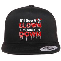If I See A Clown I'm Takin' It Down Funny Flatbill Hat