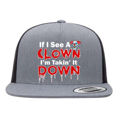 If I See A Clown I'm Takin' It Down Funny Flat Bill Trucker Hat