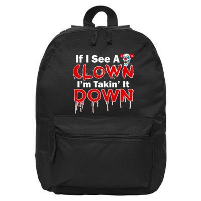 If I See A Clown I'm Takin' It Down Funny 16 in Basic Backpack