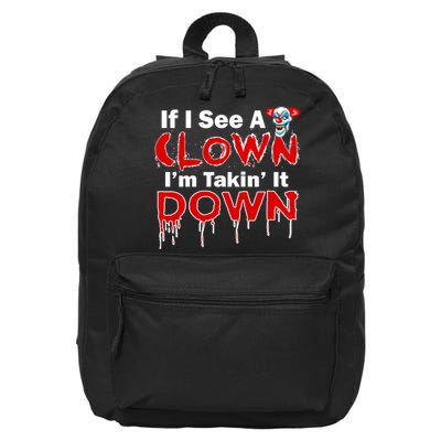 If I See A Clown I'm Takin' It Down Funny 16 in Basic Backpack