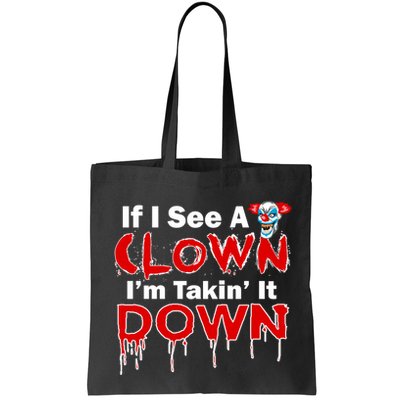 If I See A Clown I'm Takin' It Down Funny Bag