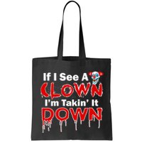 If I See A Clown I'm Takin' It Down Funny Bag