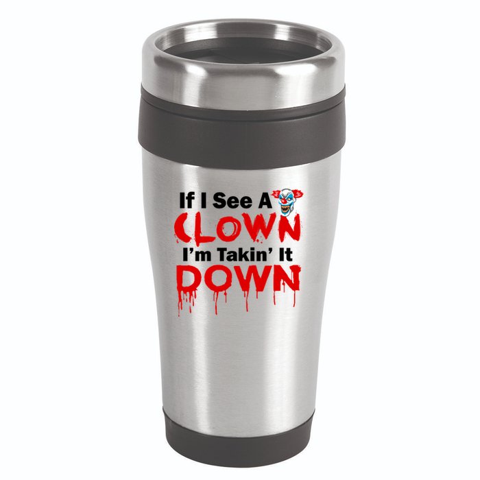 If I See A Clown I'm Takin' It Down Funny 16oz Travel Tumbler