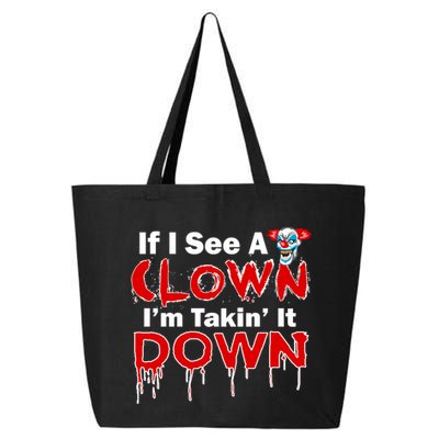 If I See A Clown I'm Takin' It Down Funny 25L Jumbo Tote