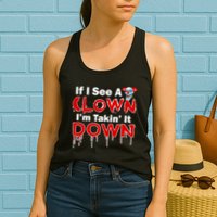 If I See A Clown I'm Takin' It Down Funny Womens Tank Top