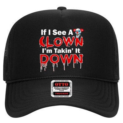 If I See A Clown I'm Takin' It Down Funny Trucker Hat