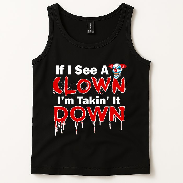 If I See A Clown I'm Takin' It Down Funny Tank Top