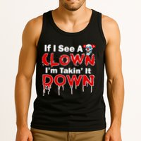 If I See A Clown I'm Takin' It Down Funny Tank Top