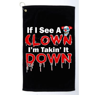 If I See A Clown I'm Takin' It Down Funny Golf Towel