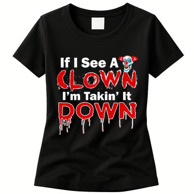If I See A Clown I'm Takin' It Down Funny Womens T-Shirt