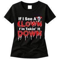 If I See A Clown I'm Takin' It Down Funny Womens T-Shirt