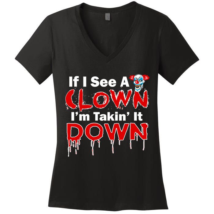 If I See A Clown I'm Takin' It Down Funny Women's V-Neck T-Shirt