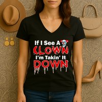 If I See A Clown I'm Takin' It Down Funny Women's V-Neck T-Shirt