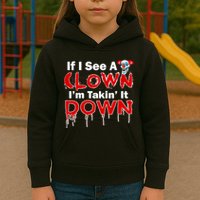 If I See A Clown I'm Takin' It Down Funny Kids Hoodie