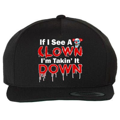 If I See A Clown I'm Takin' It Down Funny Wool Snapback Cap