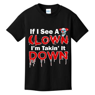 If I See A Clown I'm Takin' It Down Funny Kids T-Shirt