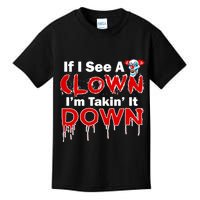 If I See A Clown I'm Takin' It Down Funny Kids T-Shirt