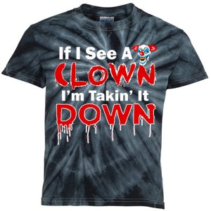 If I See A Clown I'm Takin' It Down Funny Kids Tie-Dye T-Shirt