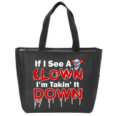 If I See A Clown I'm Takin' It Down Funny Zip Tote Bag