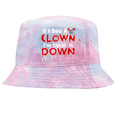 If I See A Clown I'm Takin' It Down Funny Tie-Dyed Bucket Hat