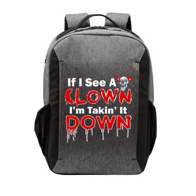 If I See A Clown I'm Takin' It Down Funny Vector Backpack