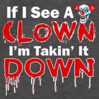 If I See A Clown I'm Takin' It Down Funny Vector Backpack
