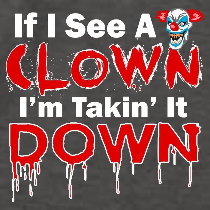 If I See A Clown I'm Takin' It Down Funny Vector Backpack