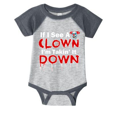 If I See A Clown I'm Takin' It Down Funny Infant Baby Jersey Bodysuit