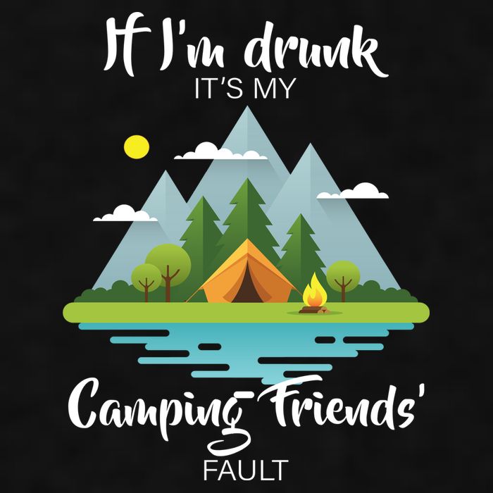 If I'm Drunk It's My Camping Friends Fault Ladies PosiCharge Tri-Blend Wicking Tank