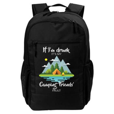 If I'm Drunk It's My Camping Friends Fault Backpack